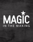 Magic in the making